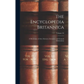 The Encyclopedia Britannica: A Dictionary of Arts, Sciences, Literature and General Information; Volume 16