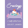 Cravings: A (Mostly) Fictional Memoir