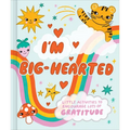 I'm Big-Hearted: A Kid-Friendly Activity Book to Encourage Lots of Gratitude