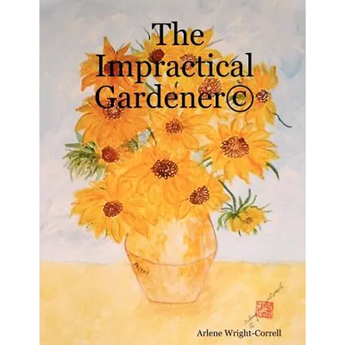 The Impractical Gardener (c)