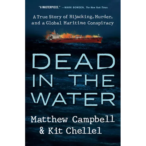 Dead in the Water: A True Story of Hijacking, Murder, and a Global Maritime Conspiracy