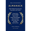 The Investor's Almanack: Daily Wisdom From Investors, Speculators and Traders