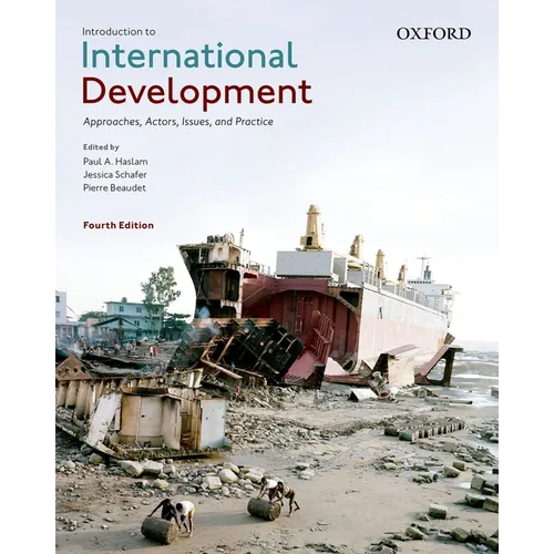 Introduction to International Development: Approaches, Actors, Issues, and Practice