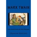Las Aventuras de Tom Sawyer (Spanish Edition)