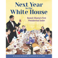 Next Year in the White House: Barack Obama's First Presidential Seder