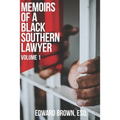 Memoirs of a Black Southern Lawyer: Volume 1