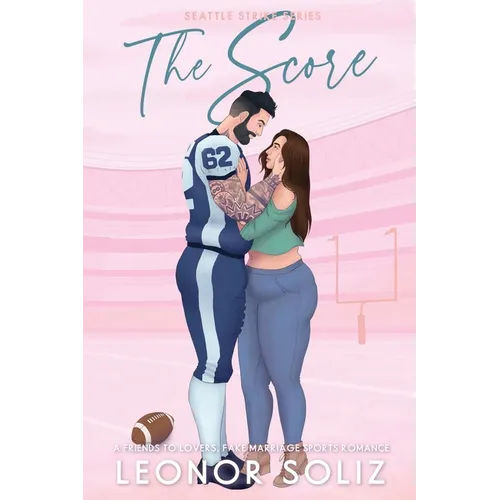 The Score: A Friends to Lovers, Fake Marriage Sports Romance
