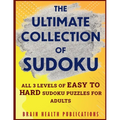 The Ultimate Collection of Sudoku: All 3 Levels of Easy to Hard Sudoku Puzzles For Adults