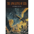 The Apocalypse of Ezra: II Esdras III-XIV, Translated From the Syriac Text, With Brief Annotations