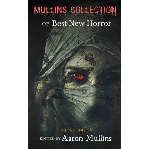 Mullins Collection of Best New Horror (Deluxe Edition)