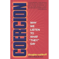 Coercion: Why We Listen to What They Say