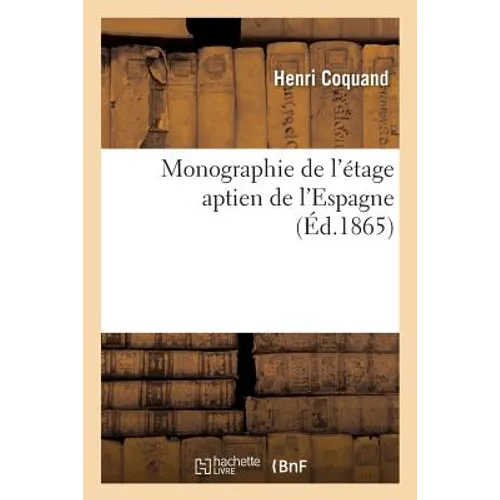 Monographie de l'Étage Aptien de l'Espagne