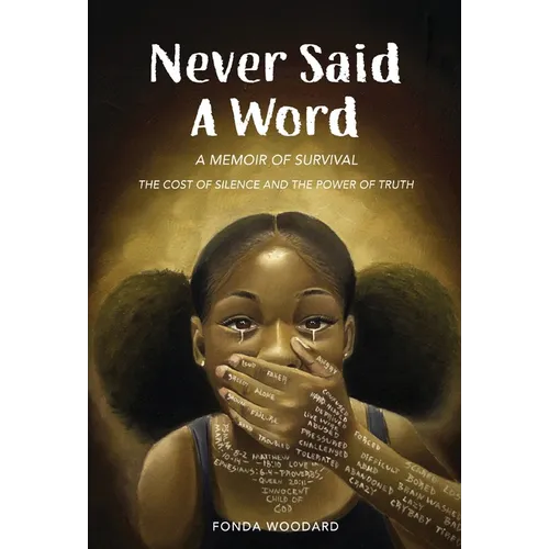 Never Said A Word: The Cost of Silence and The Power of Truth