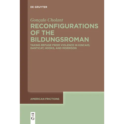 Reconfigurations of the Bildungsroman: Taking Refuge from Violence in Kincaid, Danticat, Hooks, and Morrison