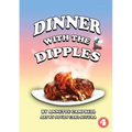 Dinner With The Dipples