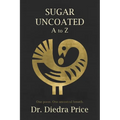 Sugar Uncoated A to Z