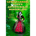 Alice's Adventures in Wonderland - Large Print Edition