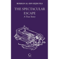 The Spectacular Escape: A True Story