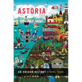 Astoria: An Oregon History