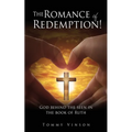 The Romance of Redemption!: God behind the seen in the book of Ruth
