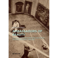 Ambassadors of Beauty: Italian Old Master Exhibitions and Fascist Cultural Diplomacy 1930-1940