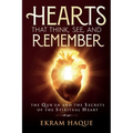 Hearts That Think, See, and Remember: The Qur'an and the Secrets of the Spiritual Heart
