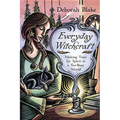 Everyday Witchcraft: Making Time for Spirit in a Too-Busy World