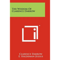 The Wisdom Of Clarence Darrow