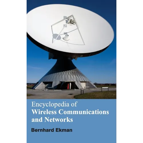 Encyclopedia of Wireless Communications and Networks