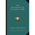 The Philosophy Of Accounts (1908)
