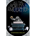 All the World's a Simulation