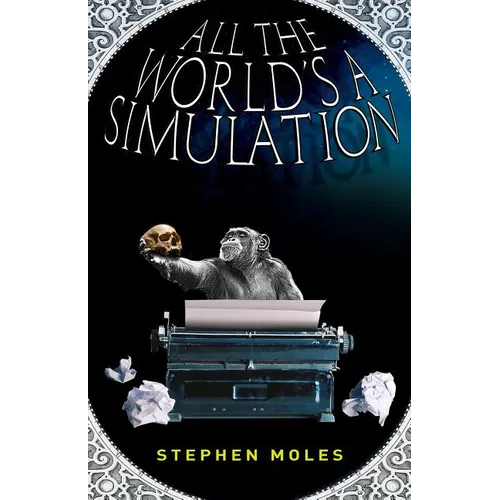 All the World's a Simulation