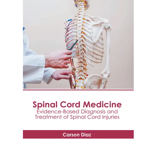 Spinal Cord Medicine: Evidence-Based Diagnosis and Treatment of Spinal Cord Injuries