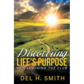 Discovering LIFE'S PURPOSE: Re-Examining the Club