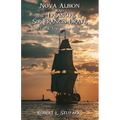Nova Albion and The Treasure of Sir Francis Drake: A Real-Life & True Crime Adventure