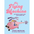 The Flying Machine: The Story of a Rock N' Roll Club in Akron, Ohio