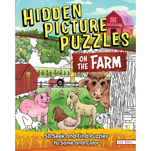 Hidden Picture Puzzles on the Farm: 50 Seek-And-Find Puzzles to Solve and Color