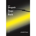 From Despair to Hope and Back