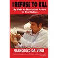 I Refuse to Kill: My Path to Nonviolent Action in the '60s