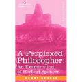 A Perplexed Philosopher: An Examination of Herbert Spencer