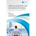 Artificial Intelligence and Knowledge Processing: Improved Decision-Making and Prediction