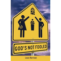 God's Not Fooled