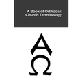 A Book of Orthodox Church Terminology