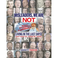 Misleaders: We Are Not Living in the Last Days! Mathew 24