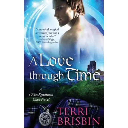 A Love Through Time: A MacKendimen Clan Novel