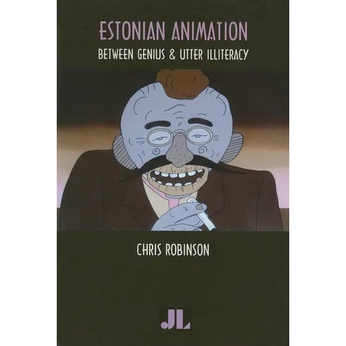 Estonian Animation: Between Genius and Utter Illiteracy
