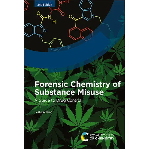 Forensic Chemistry of Substance Misuse: A Guide to Drug Control