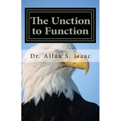 The Unction to Function: Activating the Anointing to Facilitate My Lifestyle
