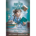 The Softer Side of Teaching: Transforming learning and behavior through connections