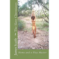 The Slave Chroniques: Home And A Play Master